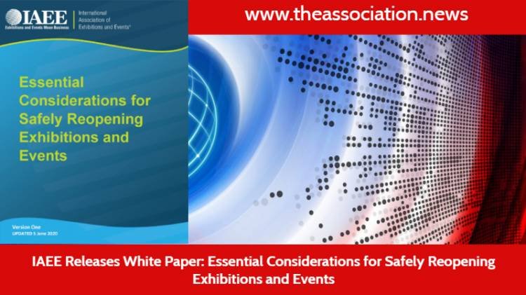 IAEE Releases White Paper: Essential Considerations for Safely Reopening Exhibitions and Events