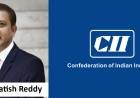Mr Satish Reddy Elected as Chairman of CII – Southern Region for the year 2020-21 & Mr CK Ranganathan Elected as Deputy Chairman