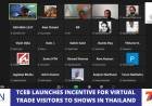 TCEB LAUNCHES INCENTIVE FOR VIRTUAL TRADE VISITORS TO SHOWS IN THAILAND - INCENTIVE GOES UPTO 12.5 K USD PER SHOW